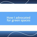 How I advocated for green spaces