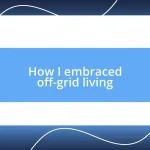 How I embraced off-grid living