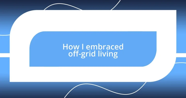 How I embraced off-grid living