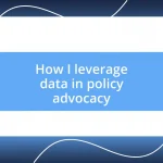 How I leverage data in policy advocacy