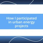 How I participated in urban energy projects