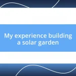 My experience building a solar garden