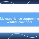 My experience supporting wildlife corridors