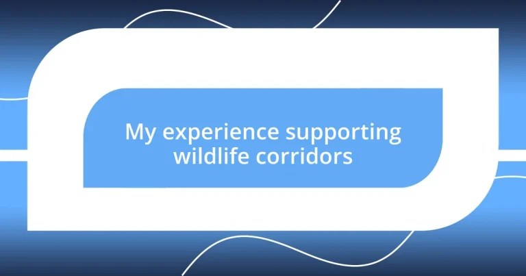 My experience supporting wildlife corridors