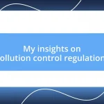 My insights on pollution control regulations