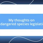 My thoughts on endangered species legislation