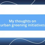 My thoughts on urban greening initiatives