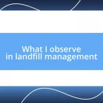 What I observe in landfill management