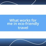 What works for me in eco-friendly travel